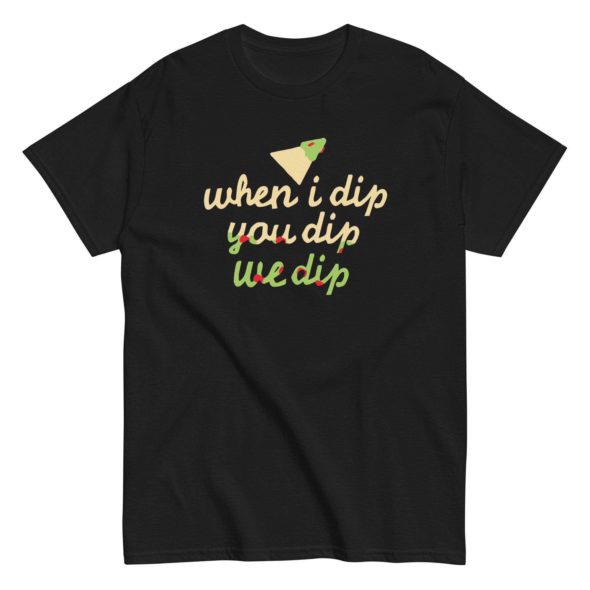When I Dip You We Men's Classic - Adult & Kids T-Shirts, Sweatshirts & Hoodies apparel design preview 1