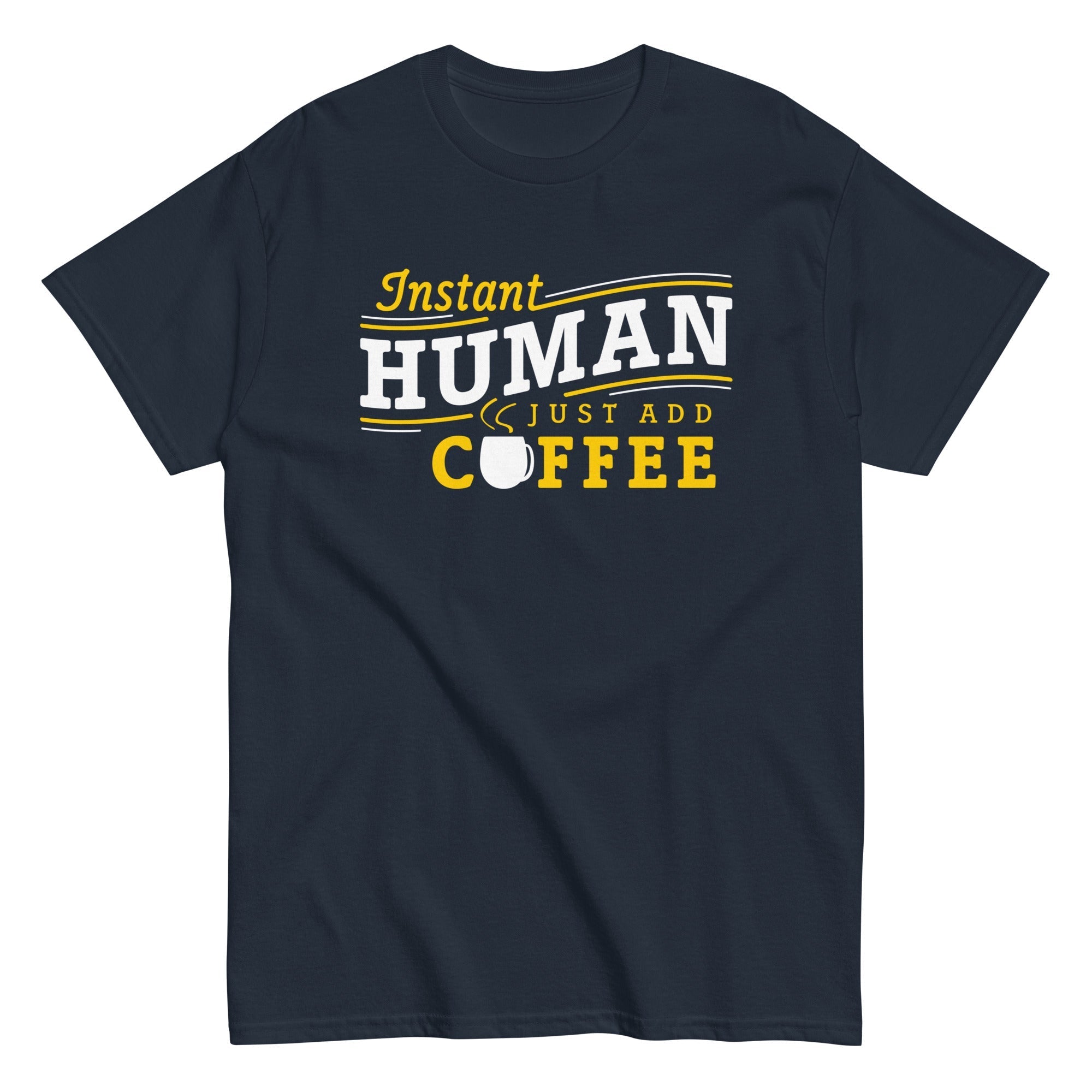 Instant Human Just Add Coffee Men's Classic - Adult & Kids T-Shirts, Sweatshirts & Hoodies apparel design preview 1