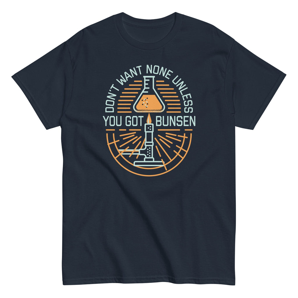 Don't Want None Unless You Got Bunsen Men's Classic - Adult & Kids T-Shirts, Sweatshirts & Hoodies apparel design preview 1