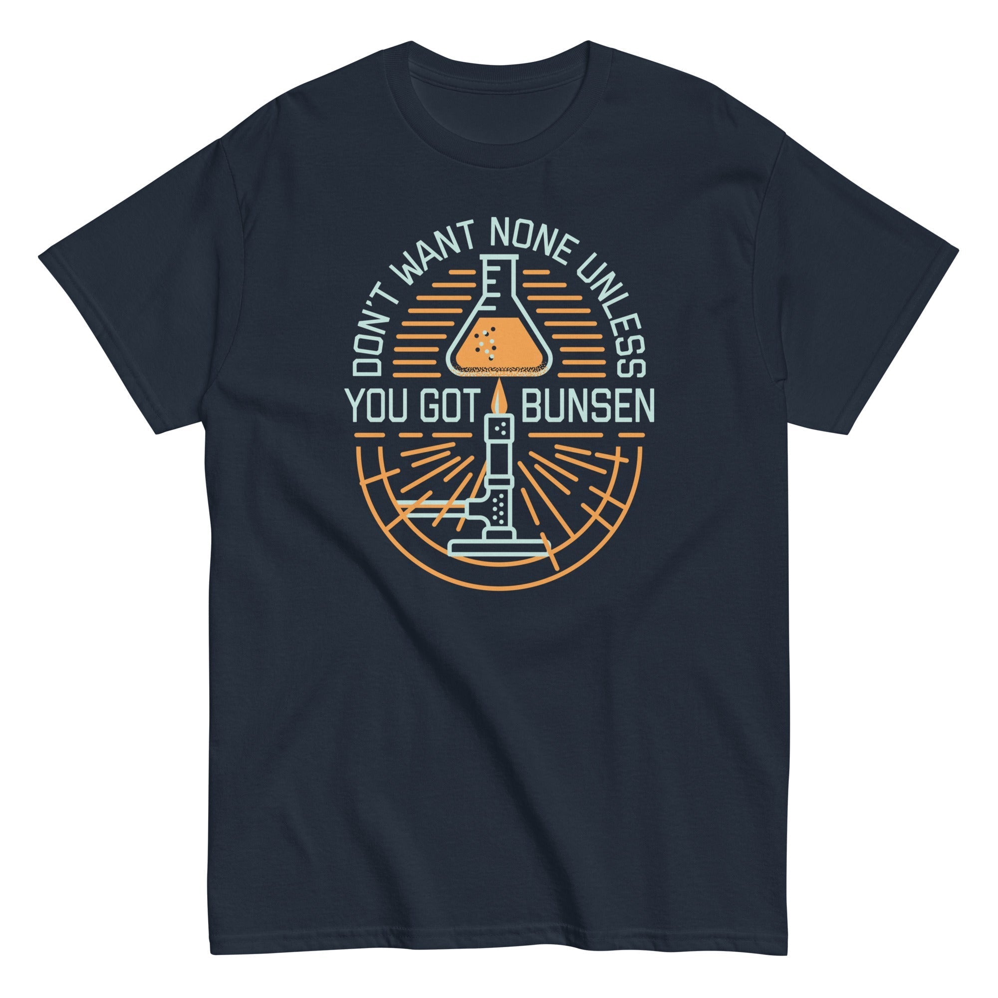 Don't Want None Unless You Got Bunsen Men's Classic - Adult & Kids T-Shirts, Sweatshirts & Hoodies apparel design preview 1