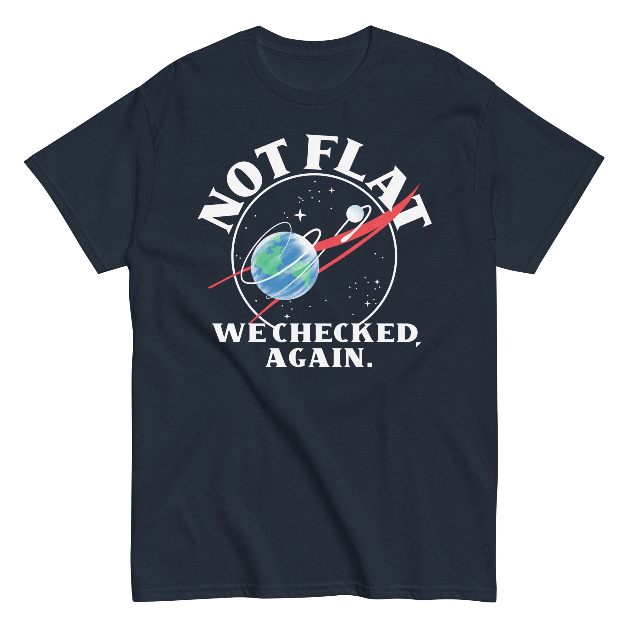 Not Flat We Checked Again Men's Classic - Adult & Kids T-Shirts, Sweatshirts & Hoodies apparel design preview 1