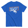 What Would Sue Do? Men's Classic - Adult & Kids T-Shirts, Sweatshirts & Hoodies apparel design preview 1