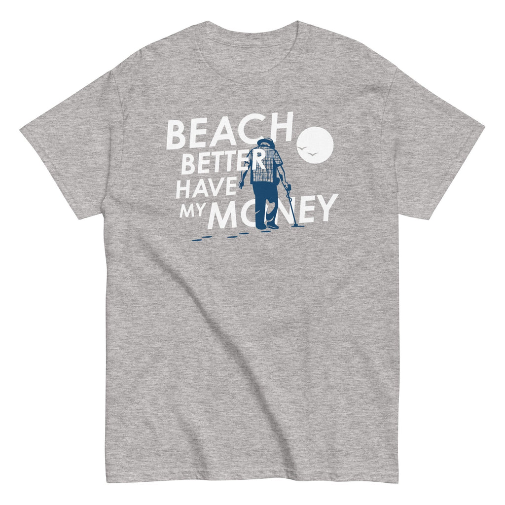 Beach Better Have My Money Men's Classic - Adult & Kids T-Shirts, Sweatshirts & Hoodies apparel design preview 1