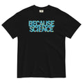 Because Science Men's Relaxed Fit - Adult & Kids T-Shirts, Sweatshirts & Hoodies apparel design preview 1