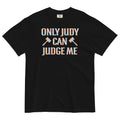 Only Judy Can Judge Me Men's Relaxed Fit - Adult & Kids T-Shirts, Sweatshirts & Hoodies apparel design preview 1