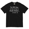 The Only Thing We Have To Fear Men's Relaxed Fit - Adult & Kids T-Shirts, Sweatshirts & Hoodies apparel design preview 1