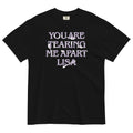 You Are Tearing Me Apart Lisa Men's Relaxed Fit - Adult & Kids T-Shirts, Sweatshirts & Hoodies apparel design preview 1