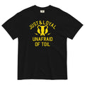 Just And Loyal, Unafraid Of Toil Men's Relaxed Fit - Adult & Kids T-Shirts, Sweatshirts & Hoodies apparel design preview 1