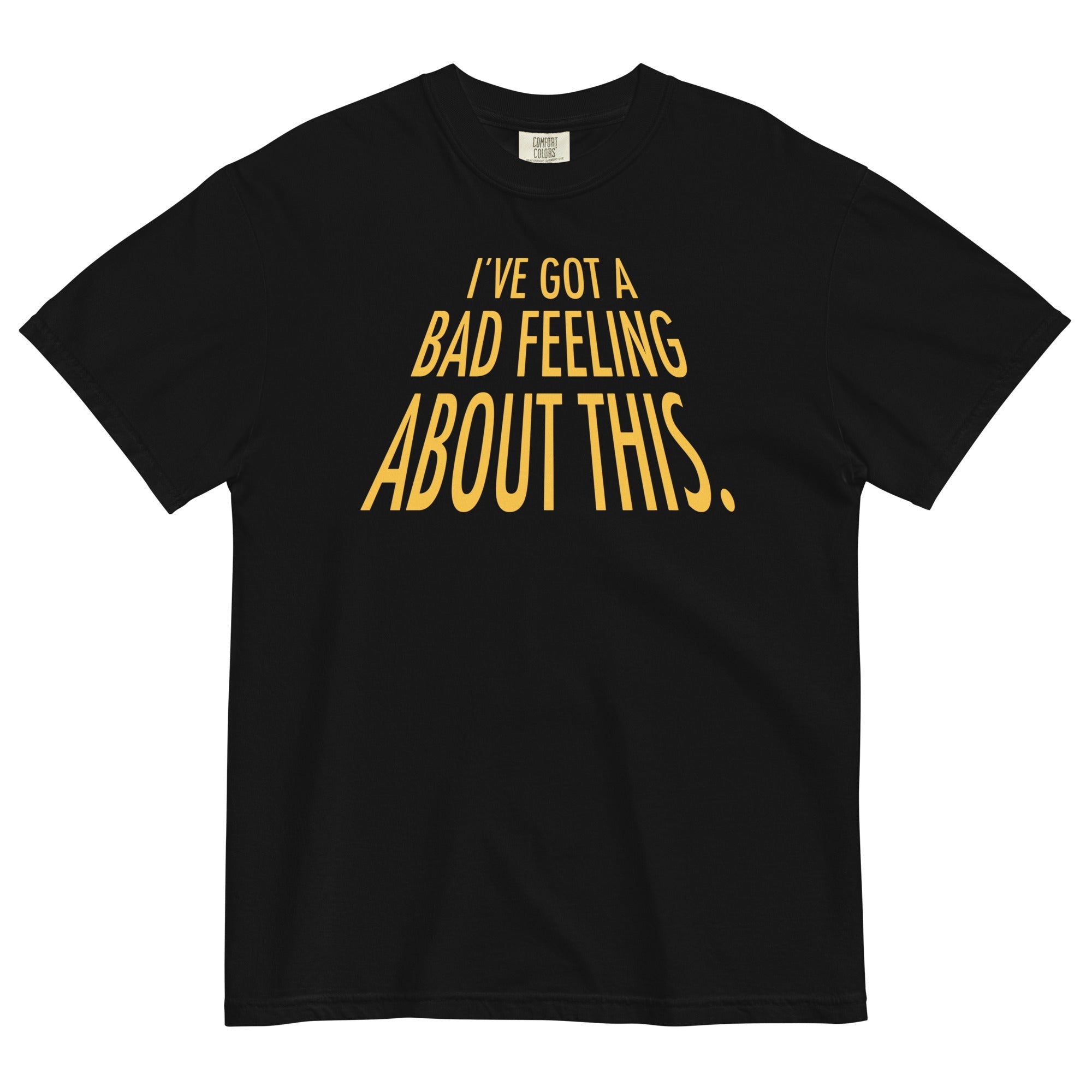 I've Got A Bad Feeling About This Men's Relaxed Fit - Adult & Kids T-Shirts, Sweatshirts & Hoodies apparel design preview 1