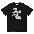 Live Laugh Loaf Men's Relaxed Fit - Adult & Kids T-Shirts, Sweatshirts & Hoodies apparel design preview 1