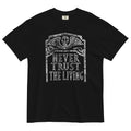 Never Trust The Living Men's Relaxed Fit - Adult & Kids T-Shirts, Sweatshirts & Hoodies apparel design preview 1