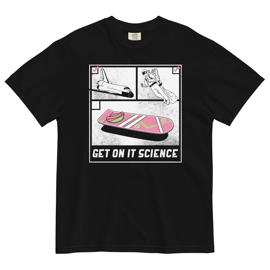 Get On It Science Men's Relaxed Fit - Adult & Kids T-Shirts, Sweatshirts & Hoodies apparel design preview 1