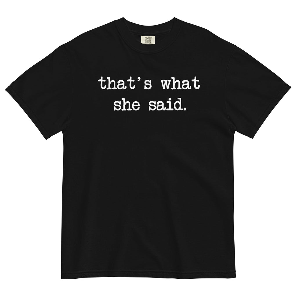 That's What She Said Men's Relaxed Fit - Adult & Kids T-Shirts, Sweatshirts & Hoodies apparel design preview 1