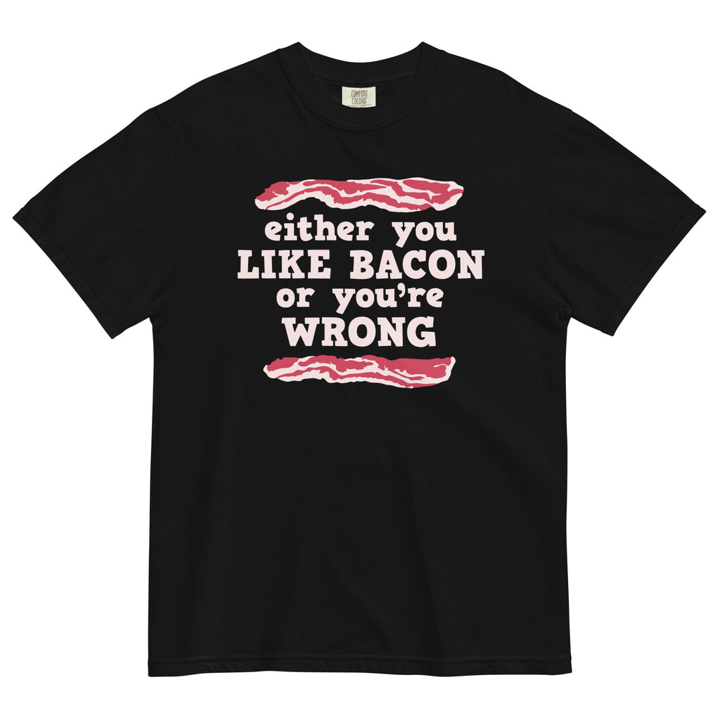 Either You Like Bacon Or You're Wrong Men's Relaxed - Adult & Kids T-Shirts, Sweatshirts & Hoodies apparel design preview 1