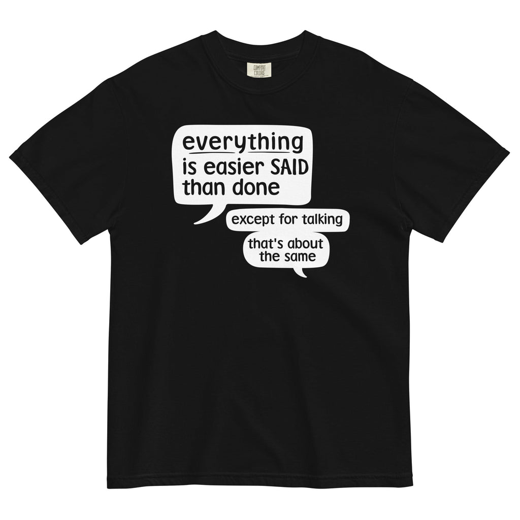 Everything Is Easier Said Than Done Men's Relaxed Fit - Adult & Kids T-Shirts, Sweatshirts & Hoodies apparel design preview 1