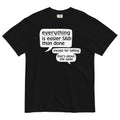 Everything Is Easier Said Than Done Men's Relaxed Fit - Adult & Kids T-Shirts, Sweatshirts & Hoodies apparel design preview 1