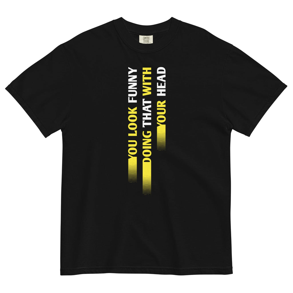 You Look Funny Doing That Men's Relaxed Fit - Adult & Kids T-Shirts, Sweatshirts & Hoodies apparel design preview 1