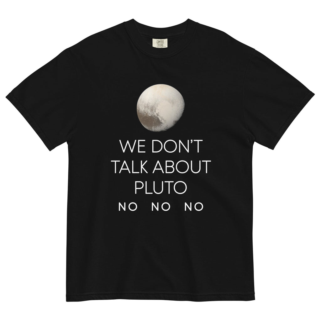 We Don't Talk About Pluto Men's Relaxed Fit - Adult & Kids T-Shirts, Sweatshirts & Hoodies apparel design preview 1