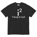 I Keep It Real Men's Relaxed Fit - Adult & Kids T-Shirts, Sweatshirts & Hoodies apparel design preview 1