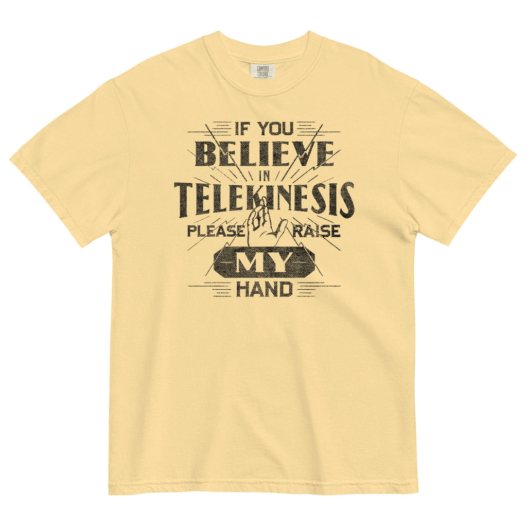 If You Believe In Telekinesis Please Raise My Hand - Adult & Kids T-Shirts, Sweatshirts & Hoodies apparel design preview 1