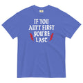 If You Ain't First You're Last Men's Relaxed Fit - Adult & Kids T-Shirts, Sweatshirts & Hoodies apparel design preview 1