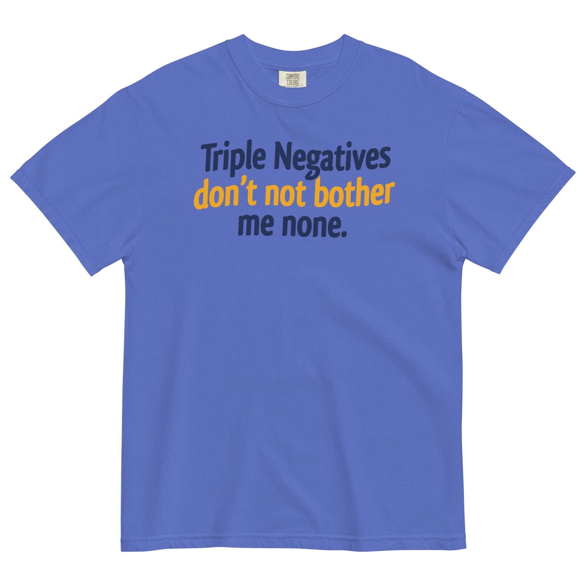 Triple Negatives Don't Not Bother Me None Men's - Adult & Kids T-Shirts, Sweatshirts & Hoodies apparel design preview 1
