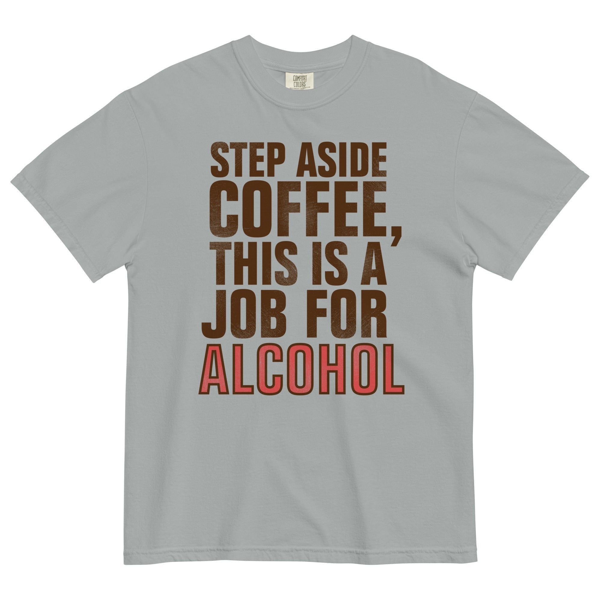 Step Aside Coffee, This Is A Job For Alcohol Men's - Adult & Kids T-Shirts, Sweatshirts & Hoodies apparel design preview 1