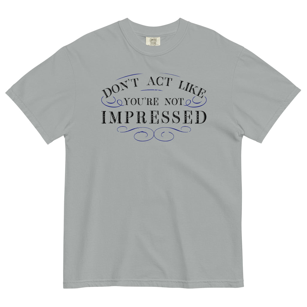 Don't Act Not Impressed Men's Relaxed Fit - Adult & Kids T-Shirts, Sweatshirts & Hoodies apparel design preview 1