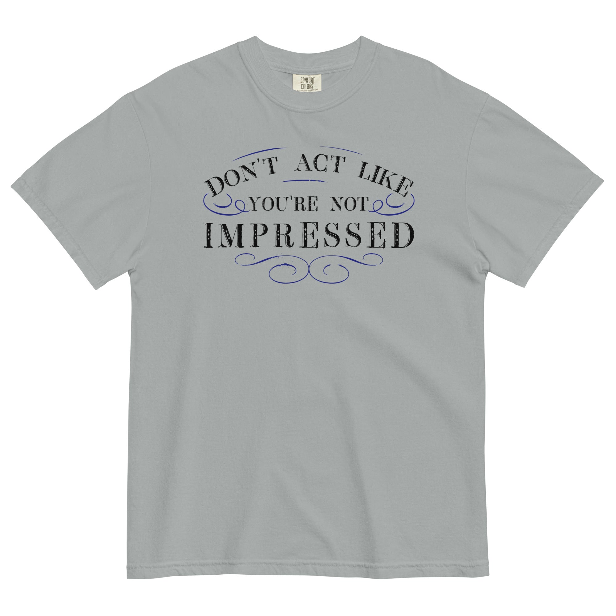 Don't Act Not Impressed Men's Relaxed Fit - Adult & Kids T-Shirts, Sweatshirts & Hoodies apparel design preview 1