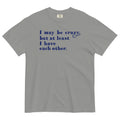 I May Be Crazy But At Least Have Each Other Men's - Adult & Kids T-Shirts, Sweatshirts & Hoodies apparel design preview 1