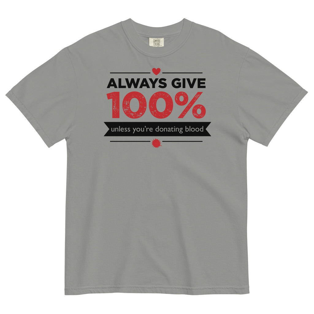 Always Give 100%, Unless You're Donating Blood Men's - Adult & Kids T-Shirts, Sweatshirts & Hoodies apparel design preview 1