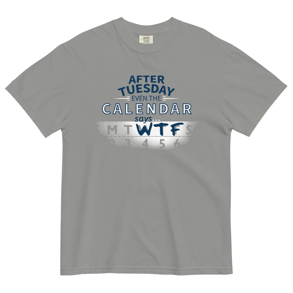 After Tuesday Even The Calendar Says WTF Men's - Adult & Kids T-Shirts, Sweatshirts & Hoodies apparel design preview 1