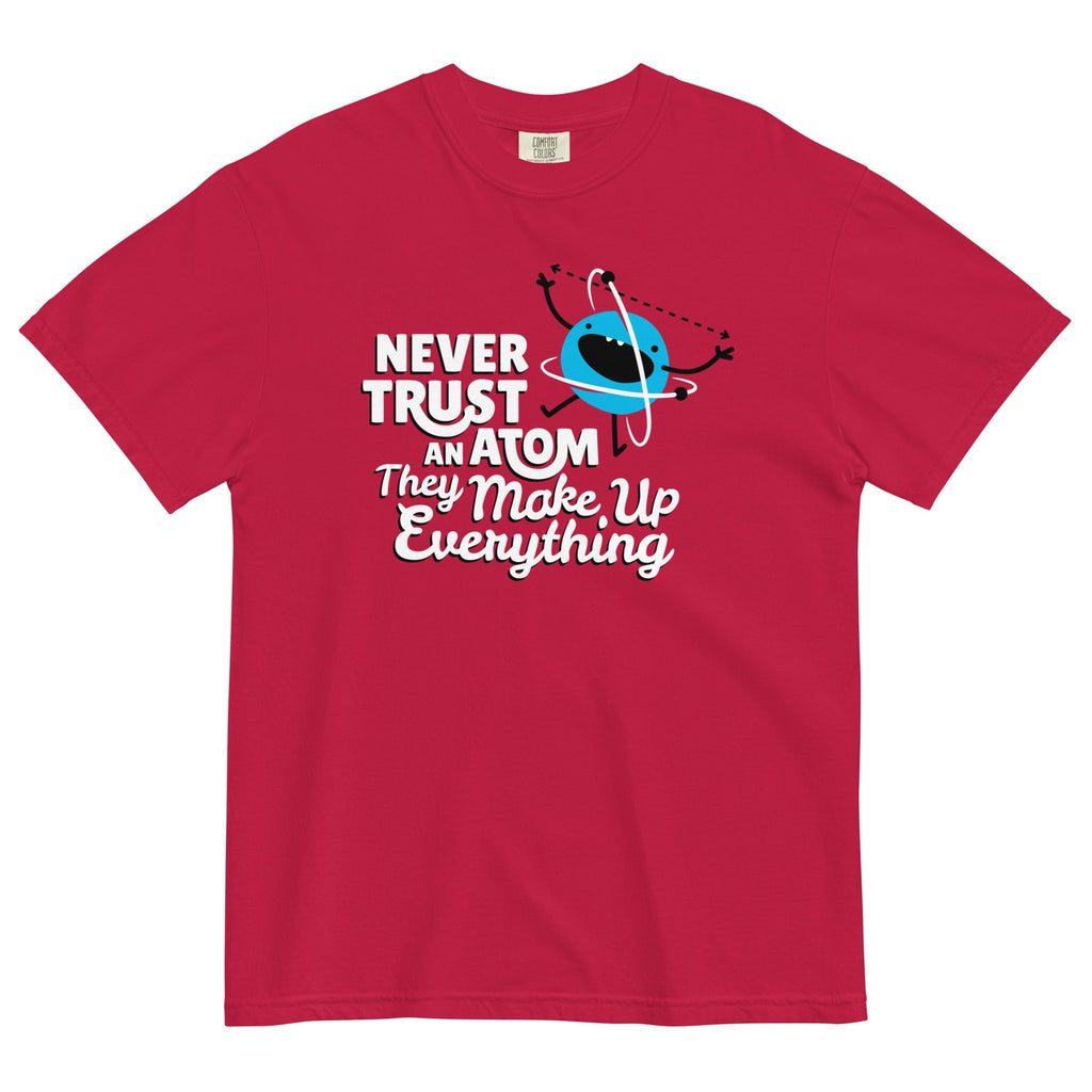 Never Trust An Atom, They Make Up Everything Men's - Adult & Kids T-Shirts, Sweatshirts & Hoodies apparel design preview 1