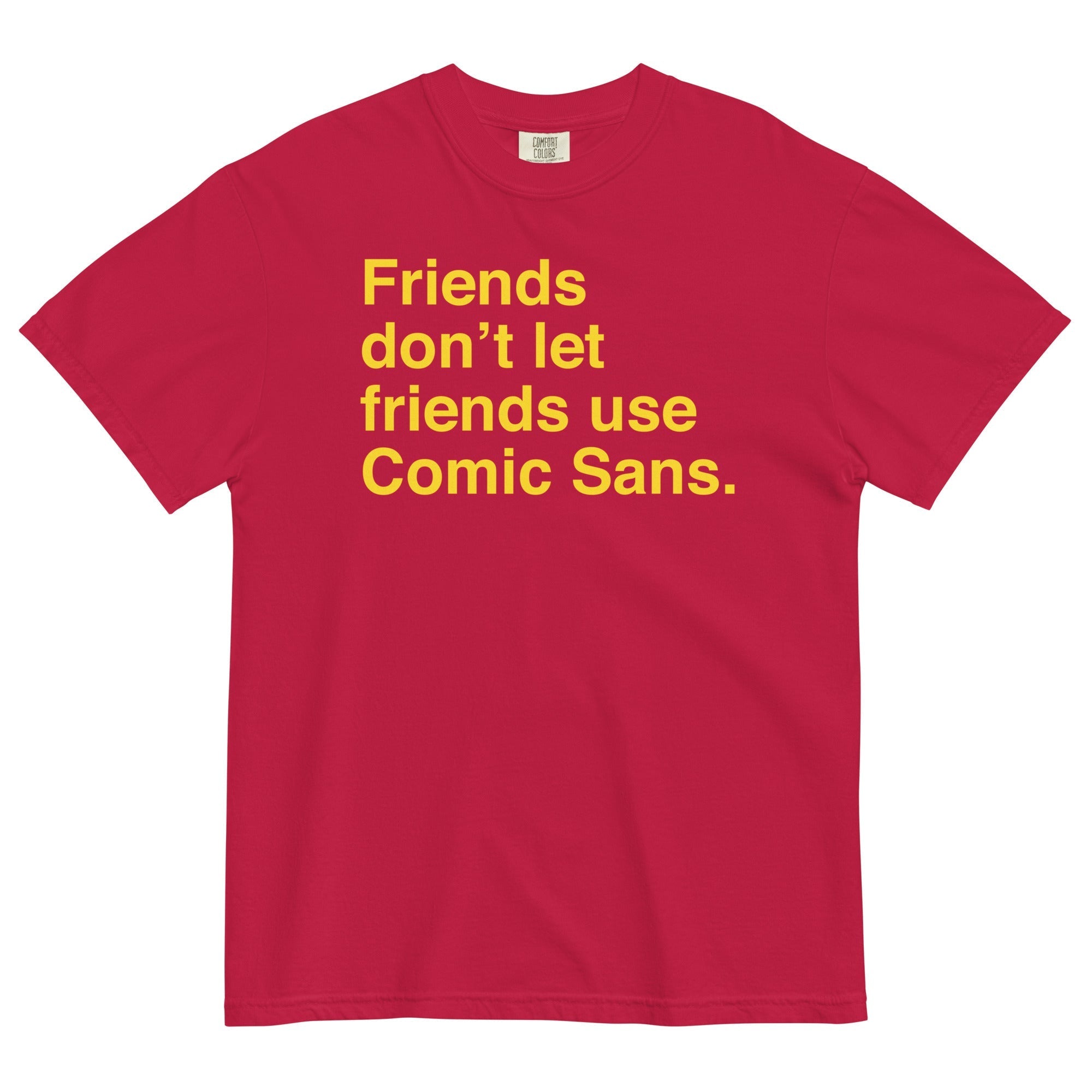 Friends Don't Let Use Comic Sans Men's Relaxed Fit - Adult & Kids T-Shirts, Sweatshirts & Hoodies apparel design preview 1