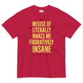 Misuse of Literally Makes Me Figuratively Insane - Adult & Kids T-Shirts, Sweatshirts & Hoodies apparel design preview 1