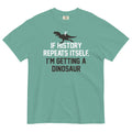 If History Repeats Itself, I'm Getting A Dinosaur - Adult & Kids T-Shirts, Sweatshirts & Hoodies apparel design preview 1