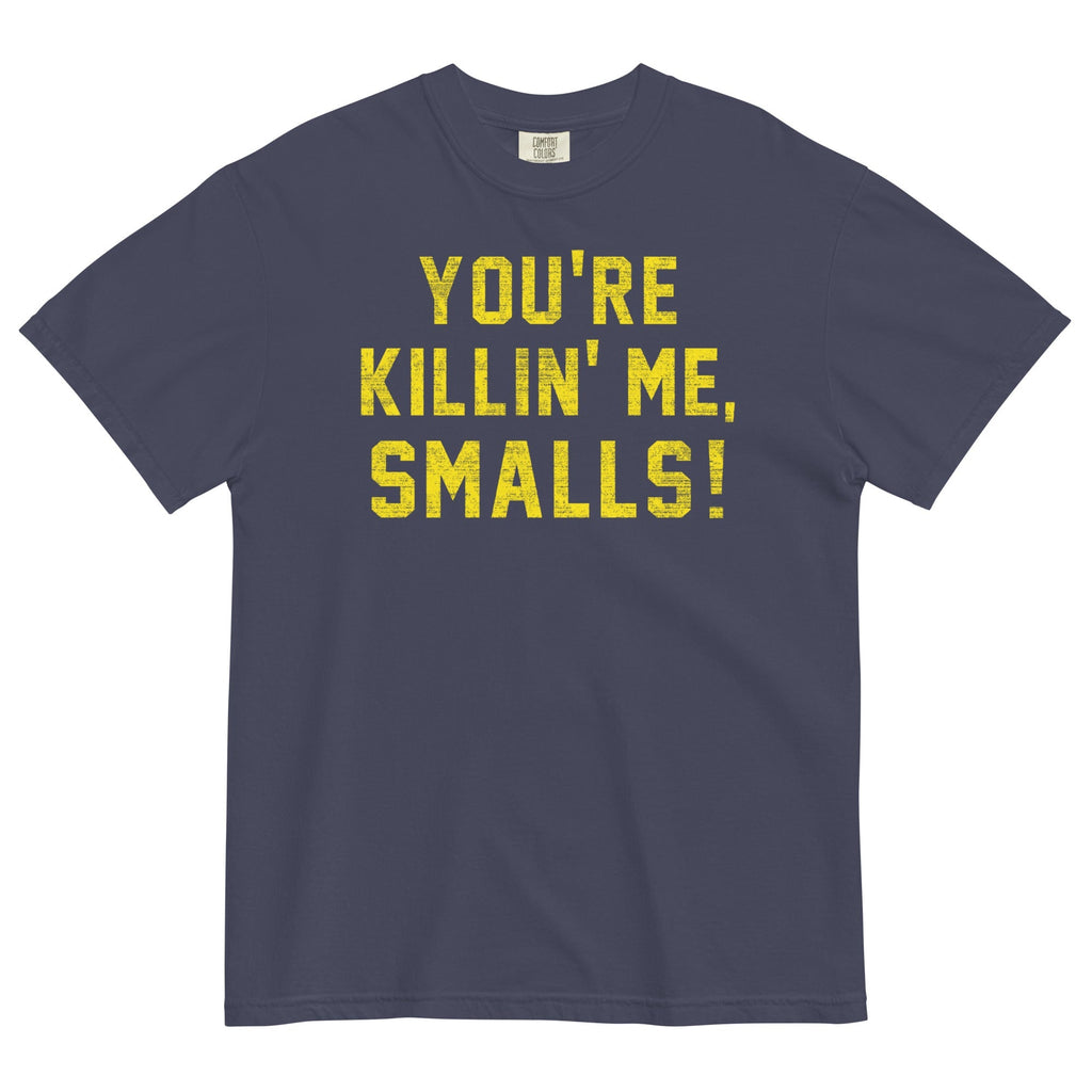 You're Killin' Me Smalls! Men's Relaxed Fit - Adult & Kids T-Shirts, Sweatshirts & Hoodies apparel design preview 1