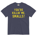 You're Killin' Me Smalls! Men's Relaxed Fit - Adult & Kids T-Shirts, Sweatshirts & Hoodies apparel design preview 1
