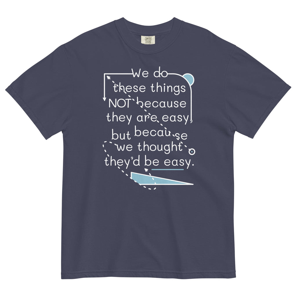 We Do These Things Not Because They Are Easy Men's - Adult & Kids T-Shirts, Sweatshirts & Hoodies apparel design preview 1
