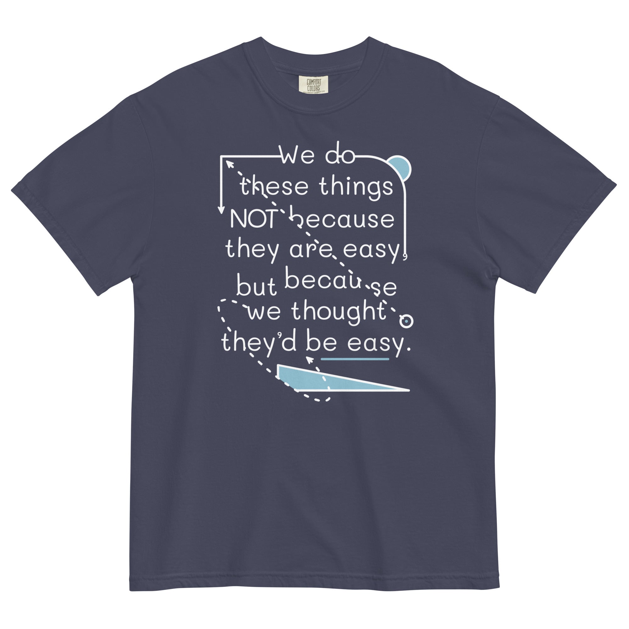We Do These Things Not Because They Are Easy Men's - Adult & Kids T-Shirts, Sweatshirts & Hoodies apparel design preview 1