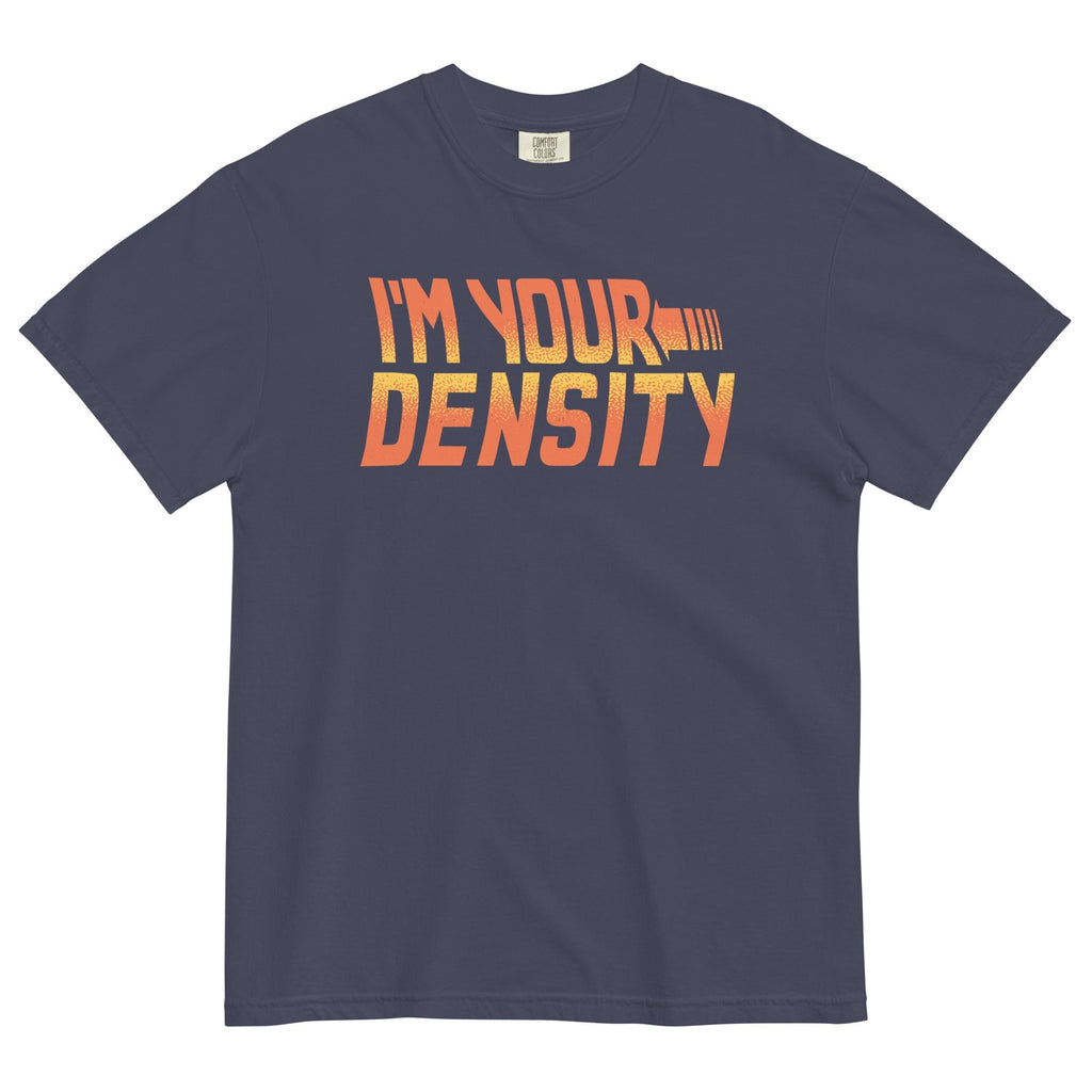 I'm Your Density Men's Relaxed Fit - Adult & Kids T-Shirts, Sweatshirts & Hoodies apparel design preview 1