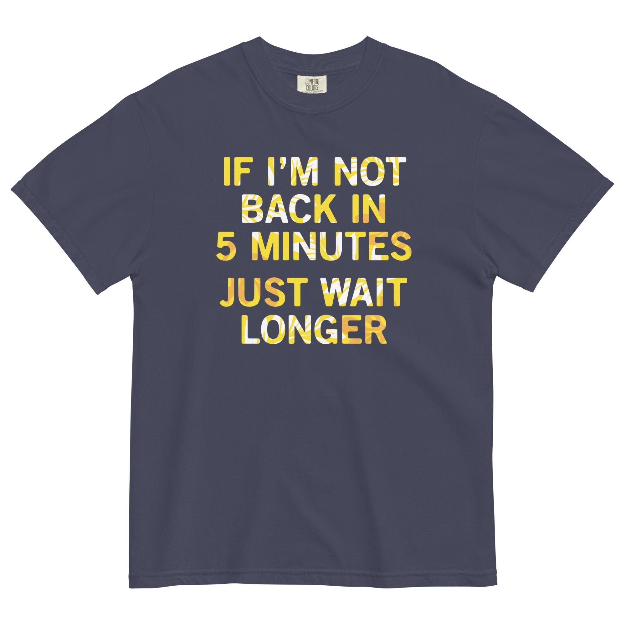 If I'm Not Back In 5 Minutes, Just Wait Longer Men's - Adult & Kids T-Shirts, Sweatshirts & Hoodies apparel design preview 1