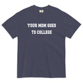 Your Mom Goes To College Men's Relaxed Fit - Adult & Kids T-Shirts, Sweatshirts & Hoodies apparel design preview 1