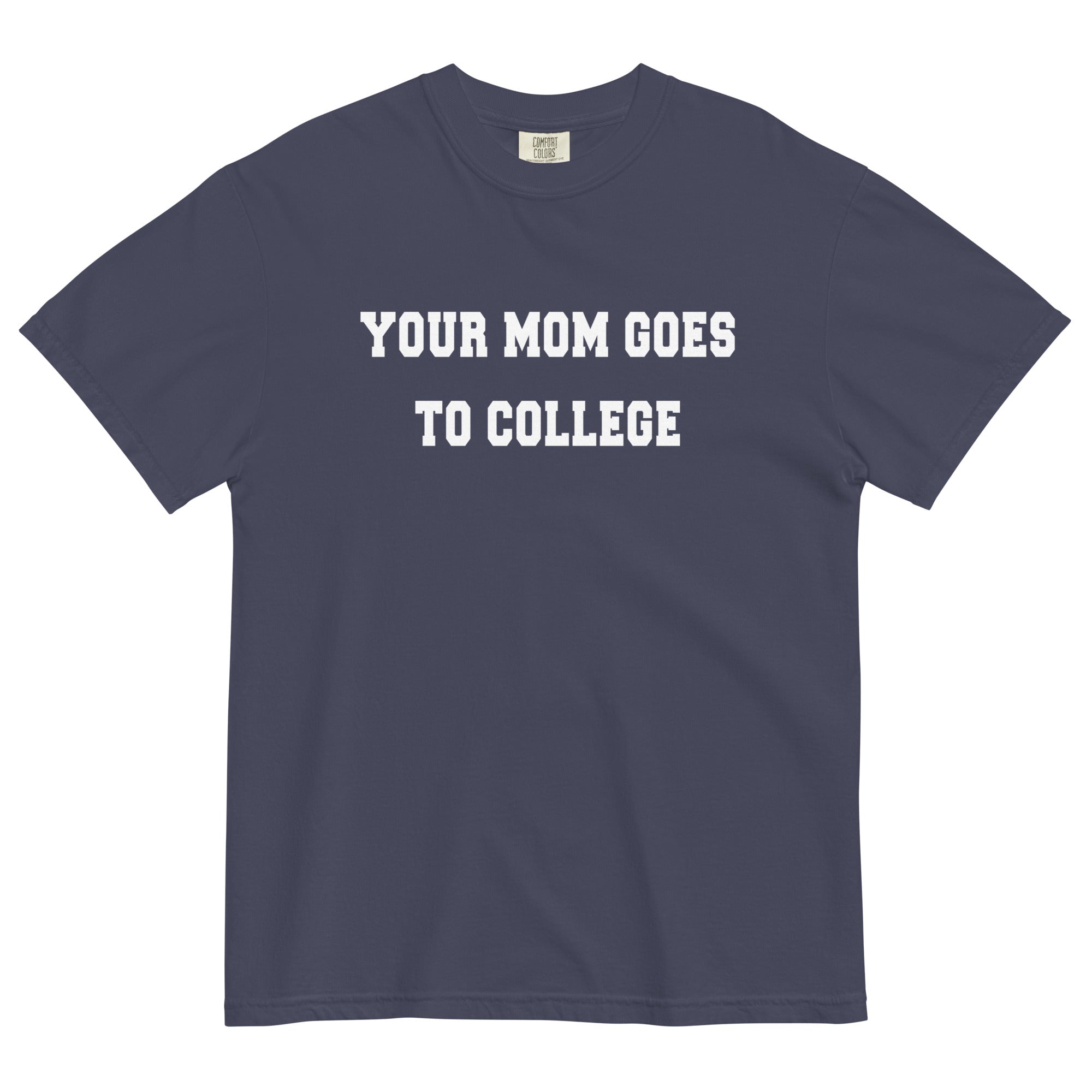 Your Mom Goes To College Men's Relaxed Fit - Adult & Kids T-Shirts, Sweatshirts & Hoodies apparel design preview 1