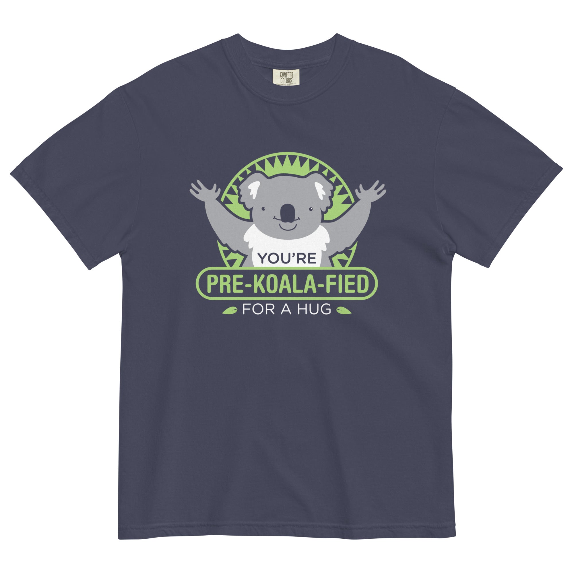 You're Pre-Koala-Fied For A Hug Men's Relaxed Fit - Adult & Kids T-Shirts, Sweatshirts & Hoodies apparel design preview 1