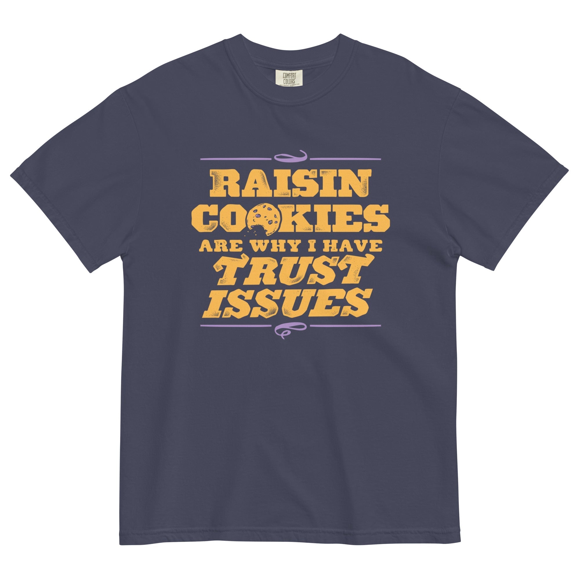 Raisin Cookies Are Why I Have Trust Issues Men's - Adult & Kids T-Shirts, Sweatshirts & Hoodies apparel design preview 1