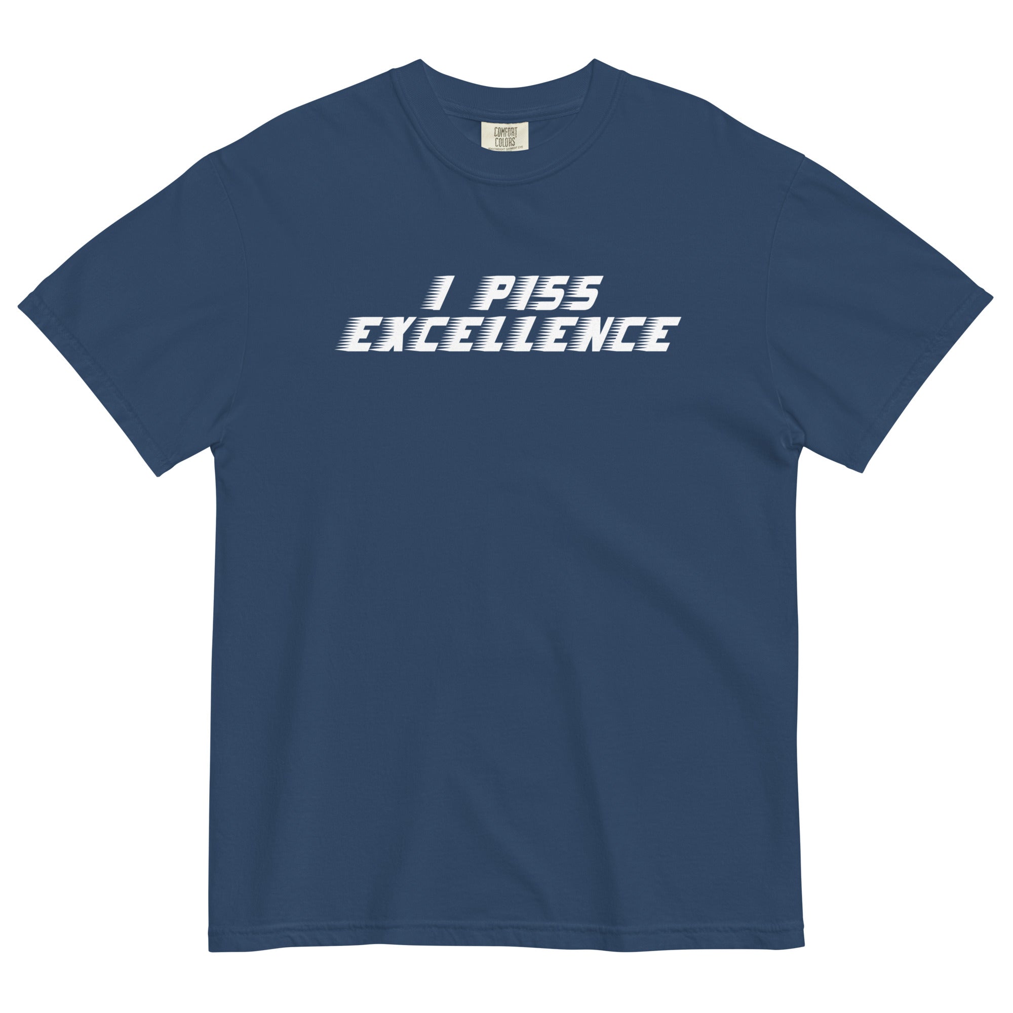 I Piss Excellence Men's Relaxed Fit - Adult & Kids T-Shirts, Sweatshirts & Hoodies apparel design preview 1