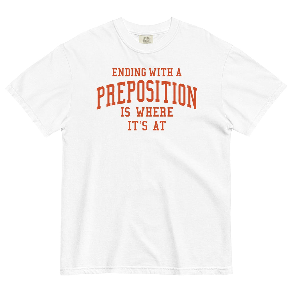 Ending With A Preposition Is Where It's At Men's - Adult & Kids T-Shirts, Sweatshirts & Hoodies apparel design preview 1