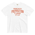 Ending With A Preposition Is Where It's At Men's - Adult & Kids T-Shirts, Sweatshirts & Hoodies apparel design preview 1