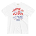 I'm Awesome, Get Yourself Tested Men's Relaxed Fit - Adult & Kids T-Shirts, Sweatshirts & Hoodies apparel design preview 1